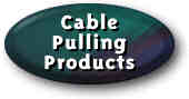 Click here for info on Cable Pulling Products.