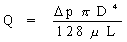 The Hagen-Poiseuille Equation [Reference 1] predicts laminar, incompressible liquid flow through a circular tube