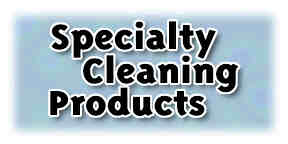 Specialty Cleaning Products