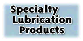 Specialty Lubrication Products